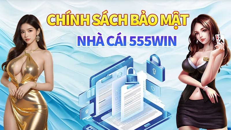 Chính sách bảo mật 555win