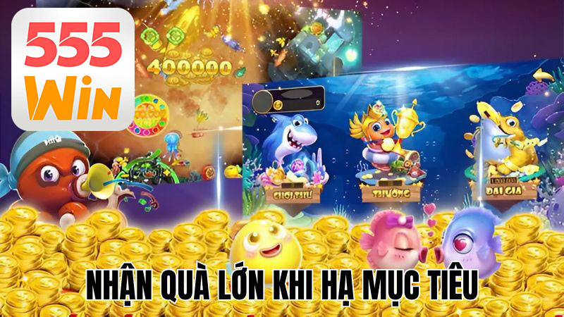 Phần thưởng càng lớn khi mục tiêu càng "khủng"